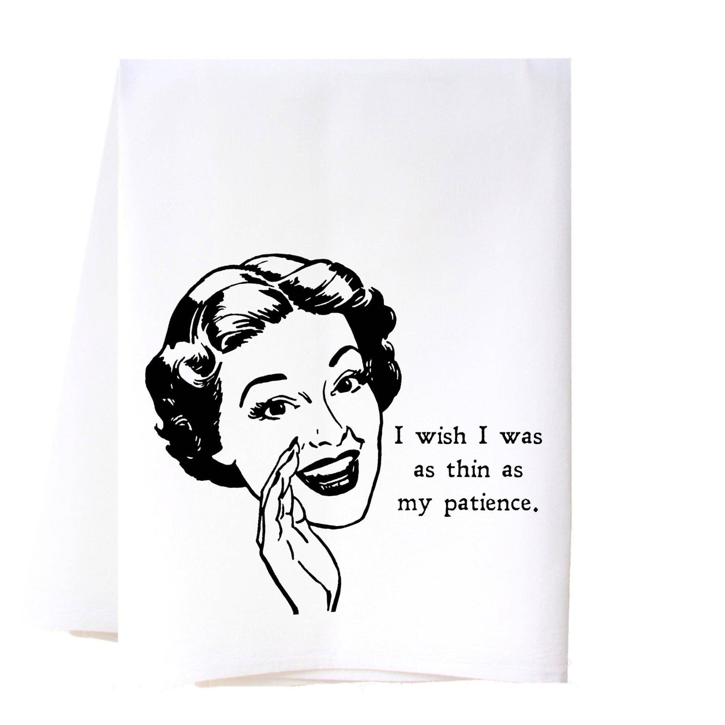 Thin as My Patience Flour Sack Towel