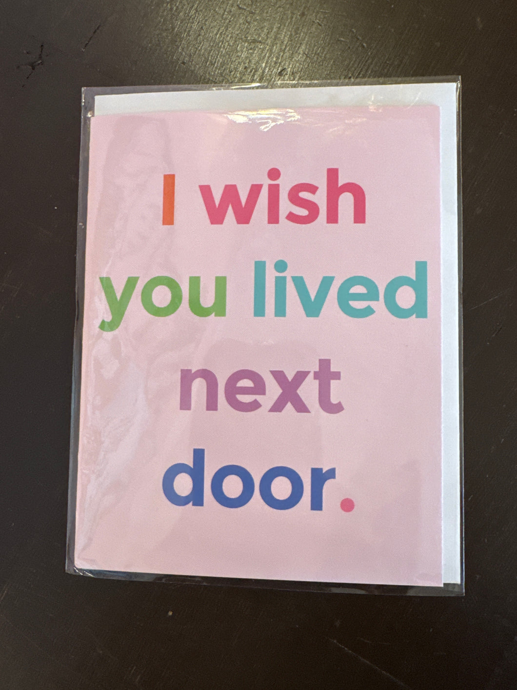 I Wish You Lived Next Door Card