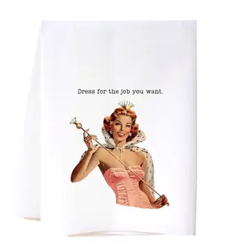 Dress For The Job Flour Sack Towel