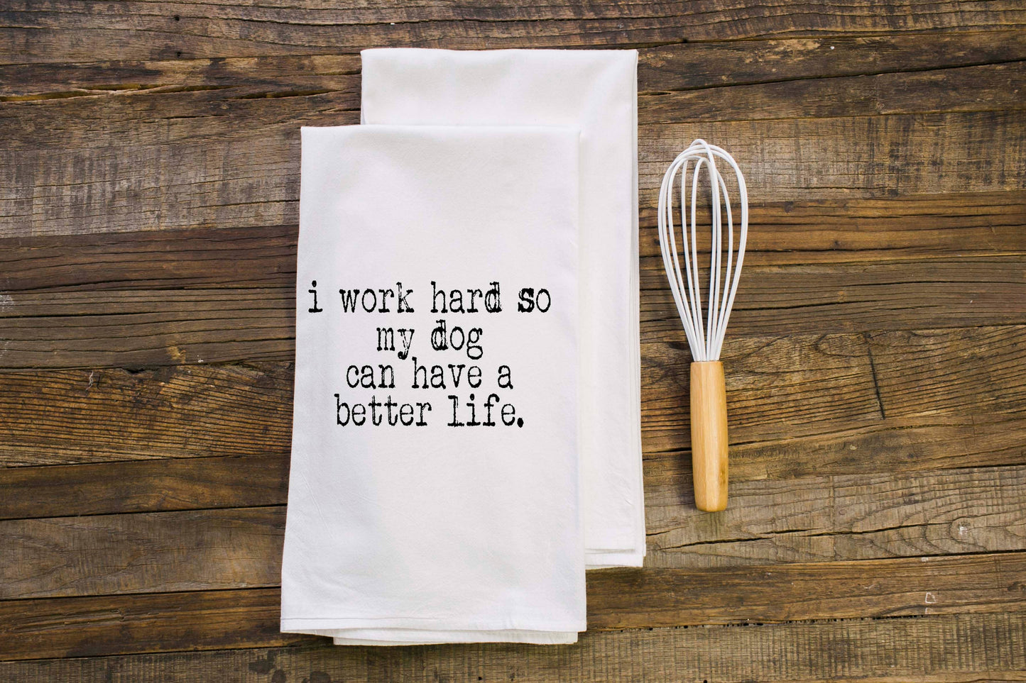 So My Dog Can Have a Better Life Towel